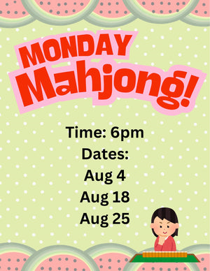 MAHJONG MONDAY - AUG 4 @ 6:00PM